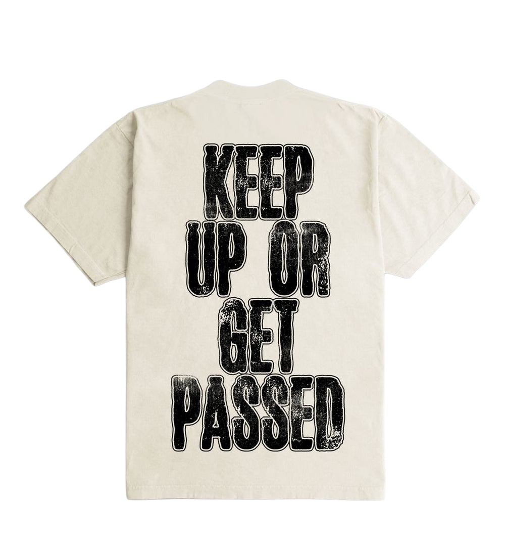 Outrank Keep Up Or Get Passed T-Shirt Cream OR4067PR | Pro Feet